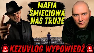 MAFIA ŚMIECIOWA NAS TRUJE  KEZUVLOG [upl. by Nylirad777]