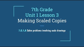 7th Grade Unit 1 Lesson 3  Making Scaled Copies [upl. by Hobbs]