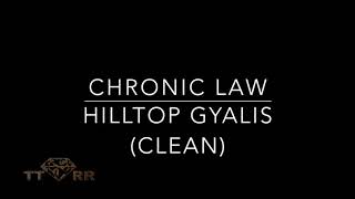 Chronic Law  Hilltop Gyalis TTRR Clean Version [upl. by Ahsieka]