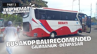 Bus AKDP Bali Recomended  Trip Hemat Ketapang  Denpasar  PO Sehati  Part 3 [upl. by Aldric464]