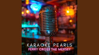 Ferry Cross the Mersey Karaoke Version Originally Performed By Gerry amp The Pacemakers [upl. by Nirrad139]