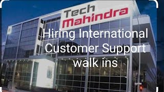 TECH MAHINDRA HIRING INTERNATIONAL CUSTOMER SUPPORT WALK INS 17 OCT26 OCT 2024 EXP 04 YRS [upl. by Sabra]