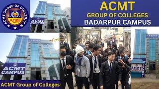 ACMT Group of Colleges  Badarpur Campus ACMT ACMTGroups acmtcollege [upl. by Landre126]