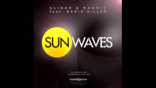 Official Preview Slider amp Magnit feat Radio Killer  Sunwaves Club Mix  wwwslamdjsru [upl. by Erickson328]