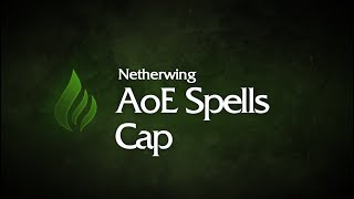 Netherwing  AoE Spells Cap [upl. by Oironoh]