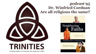 Dr Winfried Corduan Are all religions the same  trinities 095 [upl. by Struve]