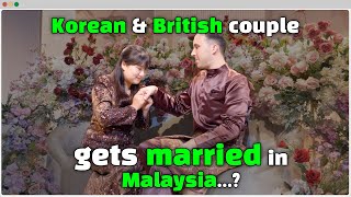 Pasangan Korea dan British kahwin di Malaysia… │ EP2│British boyfriend in Malaysia [upl. by Llennyl23]