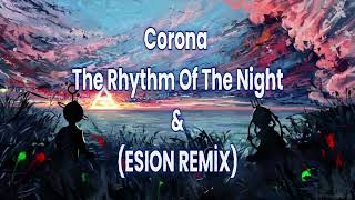 Corona  The Rhythm of the Night ESION REMİX [upl. by Kela]