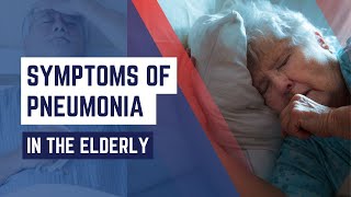 Symptoms of Pneumonia in Elderly  Seniors with Pneumonia [upl. by Hogle609]