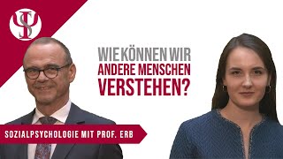 Wie können wir andere Menschen verstehen  Sozialpsychologie mit Prof Erb [upl. by Bertold]