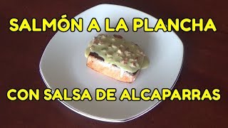 Cómo Hacer Salmón a la Plancha con Salsa de Alcaparras [upl. by Howie196]