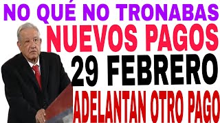 AMLO 100 CONFIRMADO ADELANTAN OTRO PAGO EXTRA 29 FEBRERO 2024 ADULTOS MAYORES MUJERES RETROACTIVO [upl. by Nonnaer]