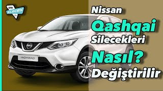 Qashqai Ön ve Arka Silecek Değişimi Nasıl Yapılır How to replace Qashqai Wiper Blades J11 2014 [upl. by Ecilef639]