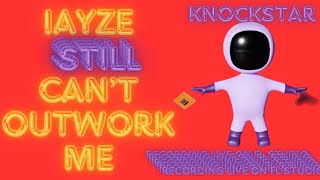 OUTWORKING IAYZE IN REAL TIME  KNOCKSTAR1  FL STUDIO  LIVE RECORDING PROCESS [upl. by Timothea]