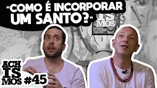 A VERDADE SOBRE A UMBANDA  ACHISMOS PODCAST 45 [upl. by Iruj]