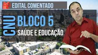 Edital CNU Bloco 5  EDUCAÇÃO SAÚDE DESENVOLVIMENTO SOCIAL E DIREITOS HUMANOS  O QUE ESTUDAR [upl. by Lecirg308]