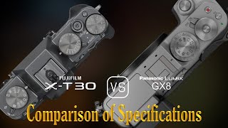 Fujifilm XT30 vs Panasonic Lumix GX8 A Comparison of Specifications [upl. by Aneehc449]