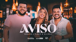 Naessa Ícaro e Gilmar  Aviso Clipe Oficial [upl. by Beck746]