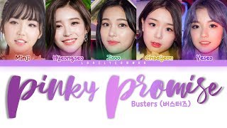 Busters 버스터즈 – Pinky Promise 핑키프로미스 Lyrics Color Coded HanRomEng [upl. by Eceinart280]