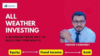 All Weather Investing  Recession way proof to build Long Term Wealth [upl. by Norted]