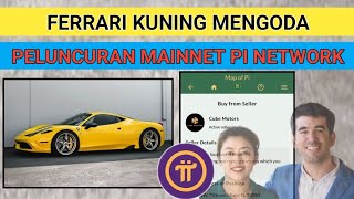 MOBIL FERRARI KUNING BISA BAYAR PAKAI KOIN PI  PELUNCURAN MAINNET PI NETWORK  PI NETWORK HARI INI [upl. by Kania]