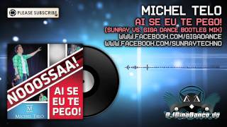 Michel Teló  Ai Se Eu Te Pego Sunray vs Giga Dance Bootleg Mix Edit [upl. by Illah753]