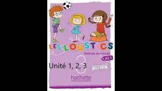 Les Loustics 3 Livre audio Unité 123 [upl. by Yvor]