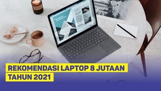 REKOMENDASI LAPTOP TERBAIK 2021 JANUARI HARGA 8 JUTAAN MENURUT TEKNIK INFORMATIKA [upl. by Haral]