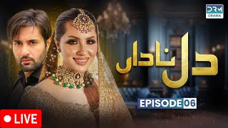 LIVE 🔴Pakistani Drama  Dil e Nadan  Episode 6  Aplus  Affan Waheed Nimrah Khan  C4D1O [upl. by Atinihc]