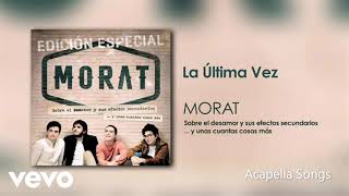 Morat  La última vez Acapella Only Vocals [upl. by Ijic8]