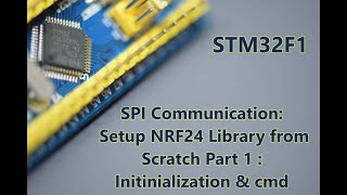 045 STM32F1 SPI COMMUNICATION Setup NRF24 Library from Scratch Part 1  initinialization amp cmd [upl. by Ioyal506]