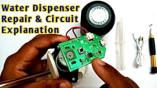 Water Dispenser Repair amp Circuit Explanation With Components Details [upl. by Amla628]