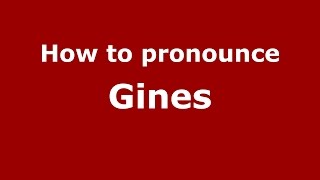 How to pronounce Gines SpanishArgentina  PronounceNamescom [upl. by Birdie]