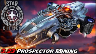 How to Make Money Fast Prospector Mining in Star Citizen 323 with a Rental Prospector [upl. by Eaton574]