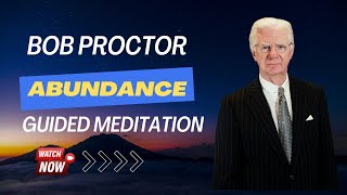 20 Minutes  Bob Proctor Guided Meditation For Abundance amp Success [upl. by Notlim]