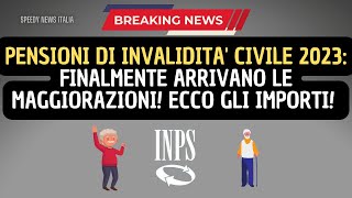 PENSIONI DI INVALIDITA CIVILE 2023 FINALMENTE ARRIVANO LE MAGGIORAZIONI ECCO GLI IMPORTI [upl. by Annoda]