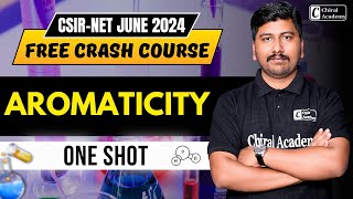 Aromaticity One Shot  CSIR NET June 2024 Free Crash Course  Organic Chemistry [upl. by Brandie]