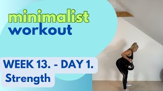 49 Minimalist workout  WEEK 13Day 1 Strength [upl. by Ajram]