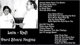 Mohammad Rafi  Lata Mangeshkar  Dard Bhare Nagme  Sad Duets  Soulful Melodies [upl. by Eirrehc]