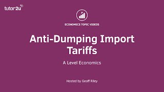 Economics of AntiDumping Import Tariffs I A Level and IB Economics [upl. by Oinotnaocram753]