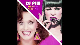 DJ PJW  Domino TGIF Katy Perry amp Jessie J Mashup [upl. by Tilla]