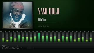 Yami Bolo  With You M16 Riddim HD [upl. by Asiil93]