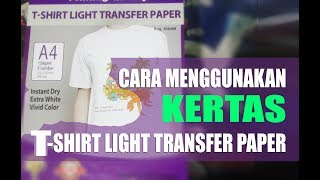 Cara menggunakan Kertas TShirt Light Transfer Paper [upl. by Doherty337]