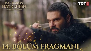 Barbaros Hayreddin Sultanın Fermanı 14 Bölüm Fragmanı [upl. by Siouxie]