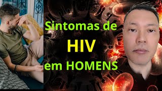 SINTOMAS DE HIV EM HOMENS [upl. by Vowel]