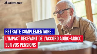 Retraite complémentaire  l’impact décevant de l’accord AgircArrco sur vos pensions [upl. by Melessa]