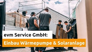 Montage einer Wärmepumpe und Solaranlage I evm Service GmbH [upl. by Finn]