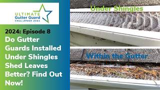 Do Gutter Guards Installed Under Shingles Shed Leaves Better Find Out Now 2024 EP8 [upl. by Atin]