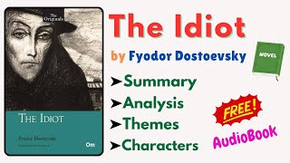 quotThe Idiotquot by Fyodor Dostoevsky  Book Summary Themes Characters amp Analysis Read Aloud Audiobook [upl. by Annaliese697]