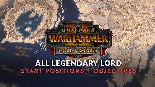 Total War Warhammer 2  Mortal Empires  All Faction Start Positions  Objectives [upl. by Hgieliak78]